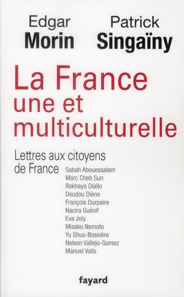 LA FRANCE UNE ET MULTICULTURELLE - LETTRES AUX CITOYENS DE FRANCE