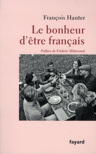 LE BONHEUR D'ETRE FRANCAIS