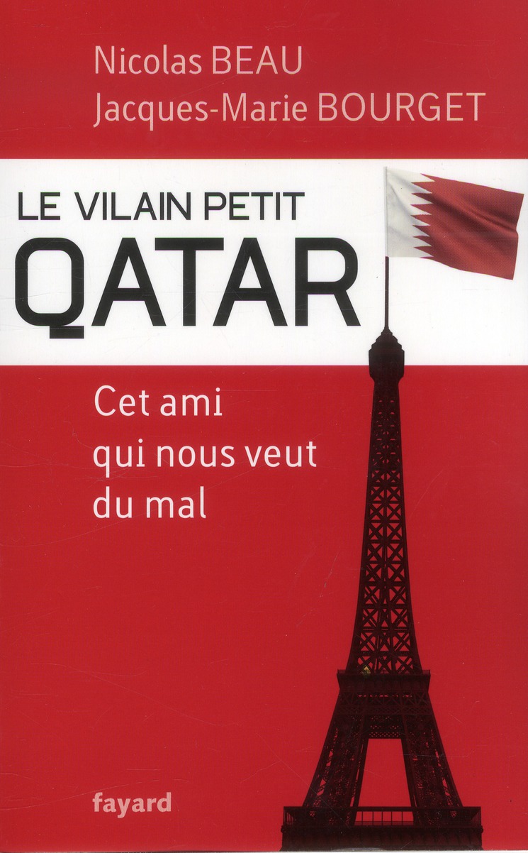 LE VILAIN PETIT QATAR - CET AMI QUI NOUS VEUT DU MAL