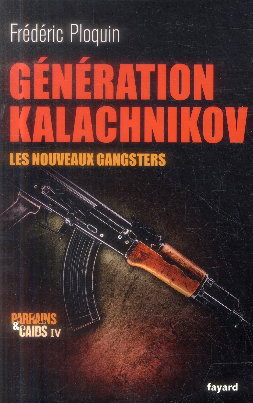 GENERATION KALACHNIKOV - LES NOUVEAUX GANGSTERS