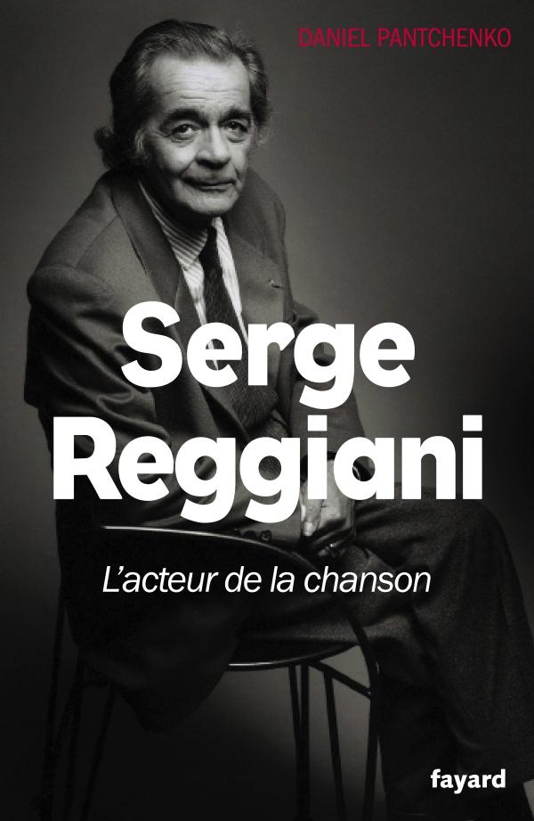 SERGE REGGIANI - L'ACTEUR DE LA CHANSON