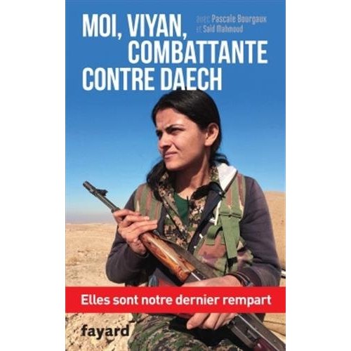 MOI, VIYAN, COMBATTANTE CONTRE DAECH - ELLES SONT NOTRE DERNIER REMPART