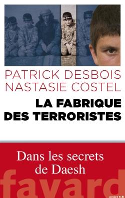 LA FABRIQUE DES TERRORISTES