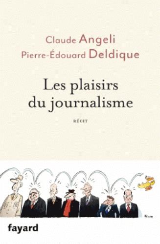 LES PLAISIRS DU JOURNALISME