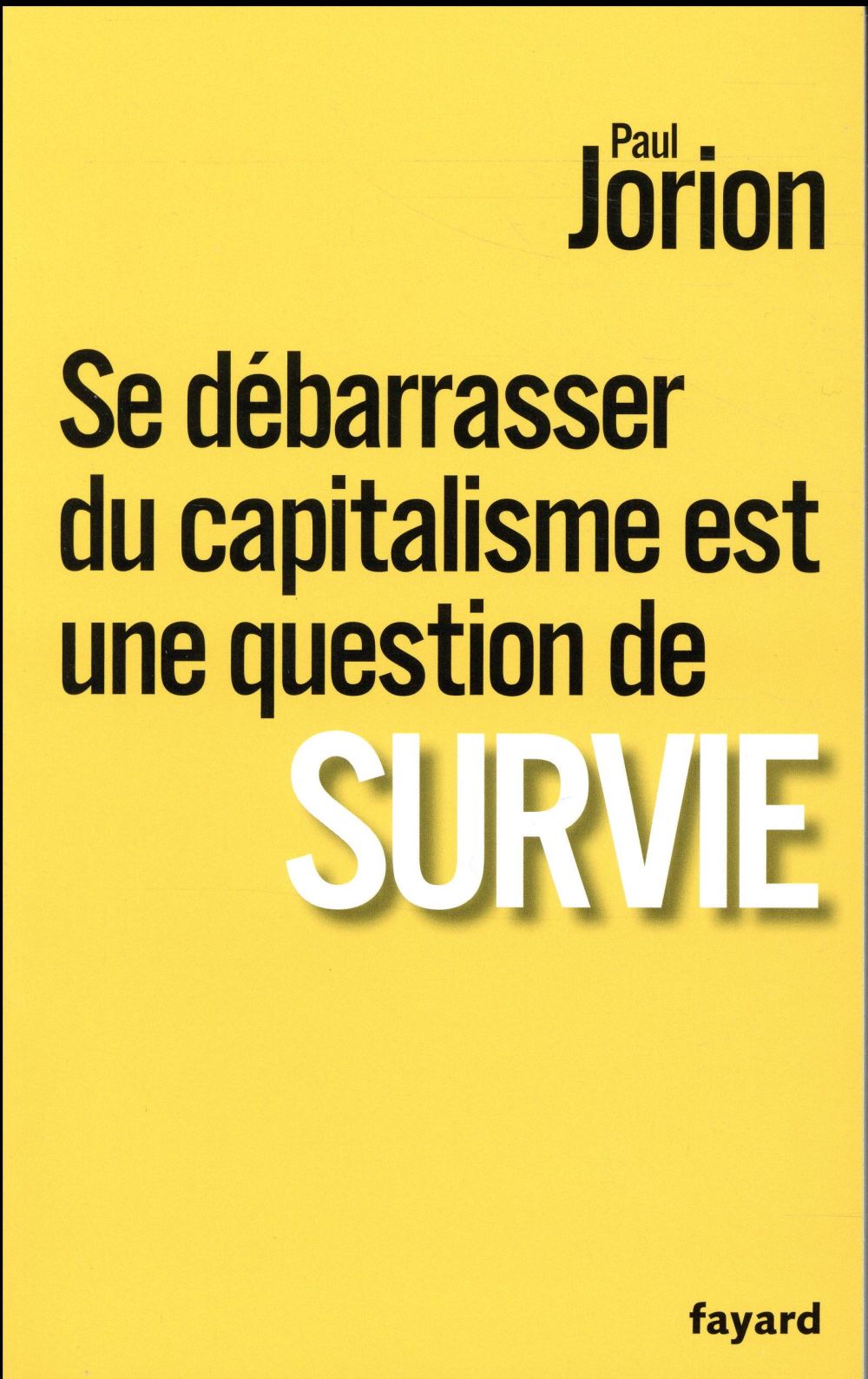 SE DEBARRASSER DU CAPITALISME EST UNE QUESTION DE SURVIE