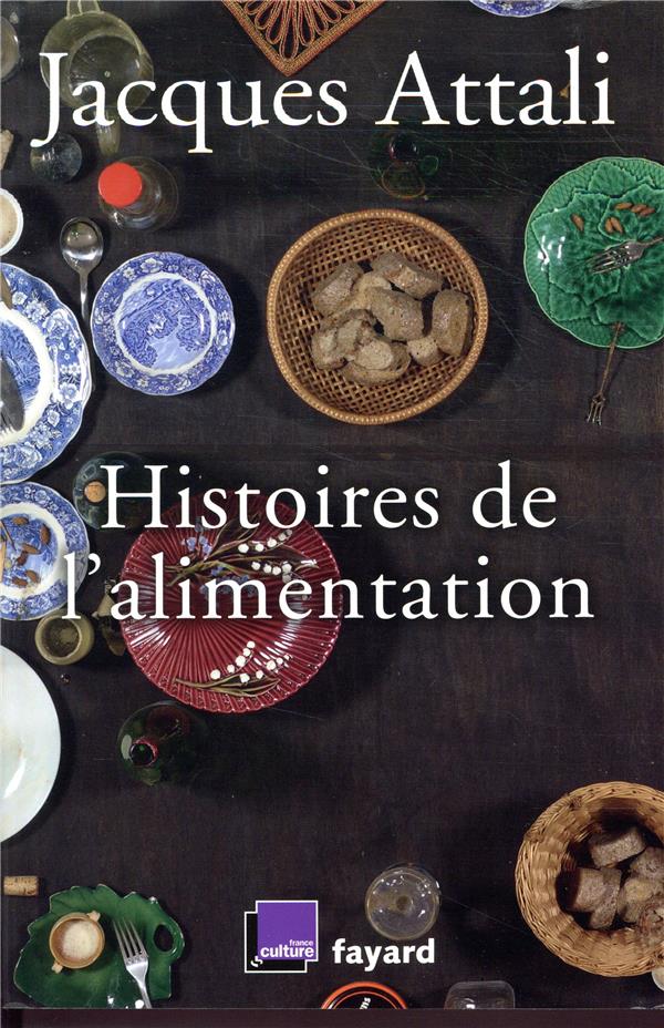 HISTOIRES DE L'ALIMENTATION - DE QUOI MANGER EST-IL LE NOM ?