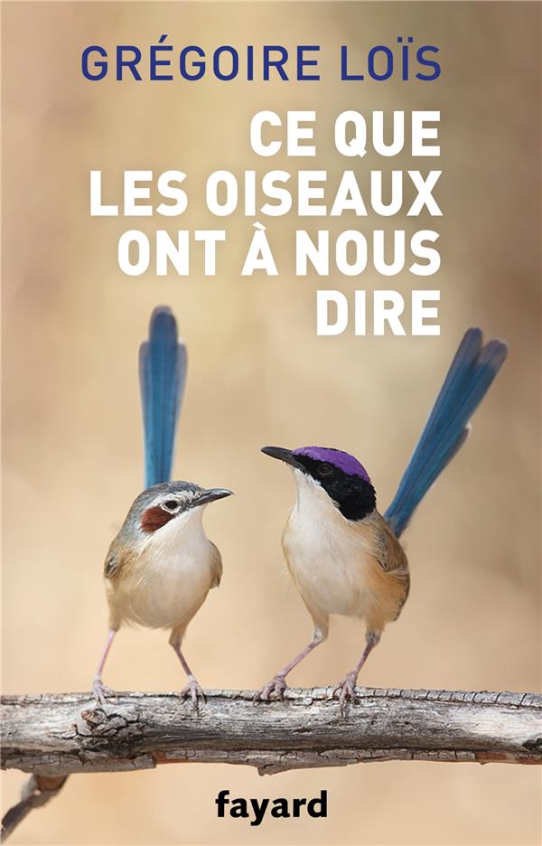 CE QUE LES OISEAUX ONT A NOUS DIRE