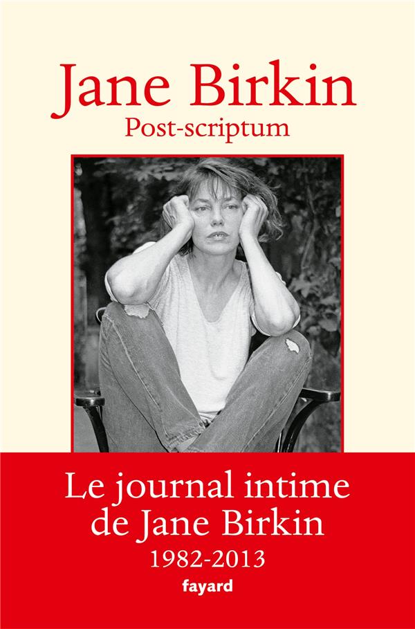 POST-SCRIPTUM - LE JOURNAL INTIME DE JANE BIRKIN 1982-2013