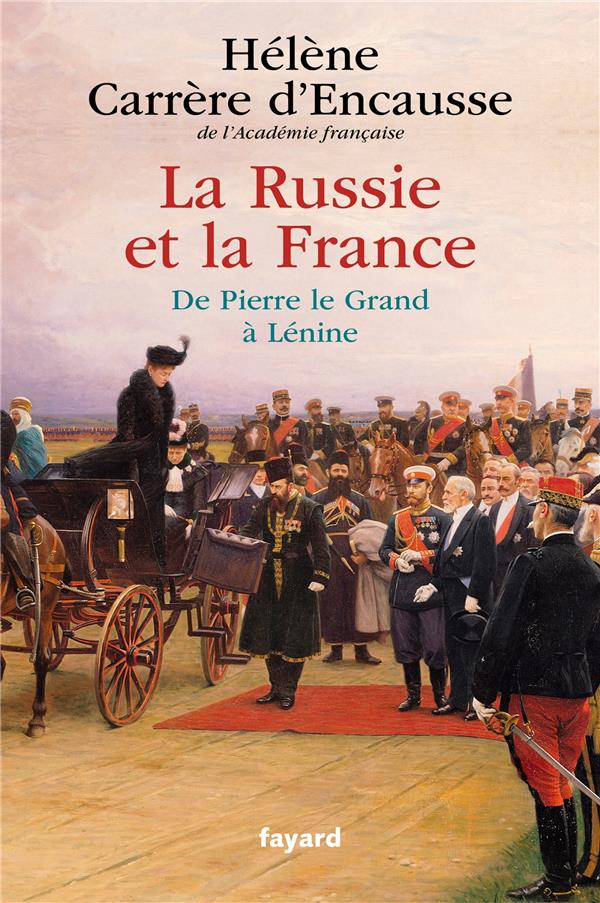 LA RUSSIE ET LA FRANCE - DE PIERRE LE GRAND A LENINE