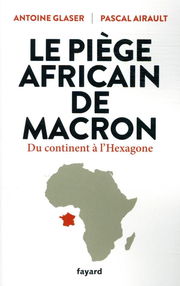LE PIEGE AFRICAIN DE MACRON - DU CONTINENT A L'HEXAGONE