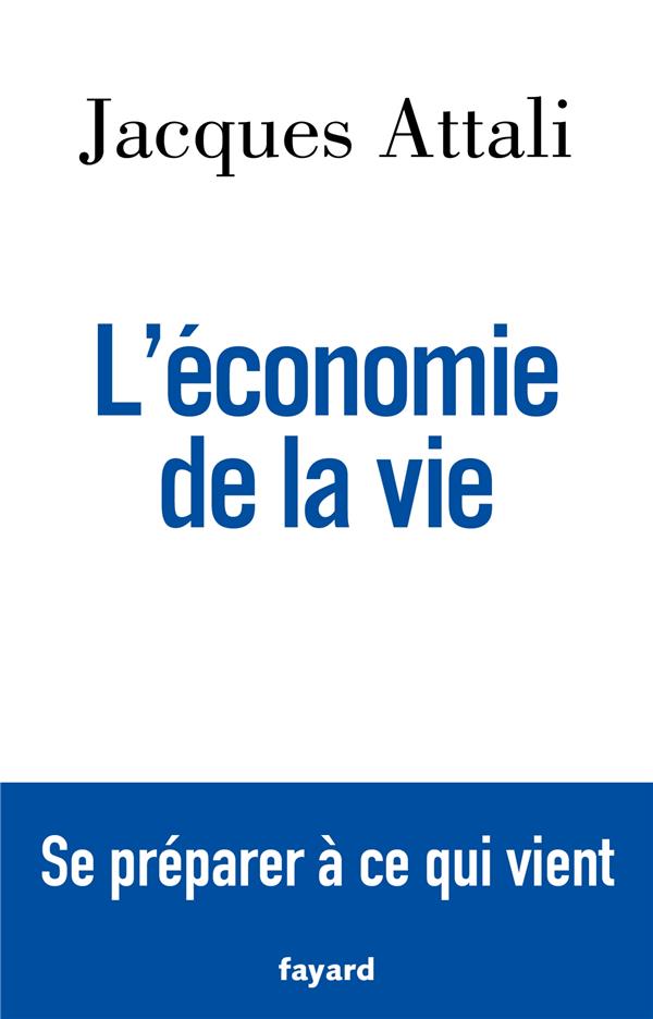 L'ECONOMIE DE LA VIE - SE PREPARER A CE QUI VIENT