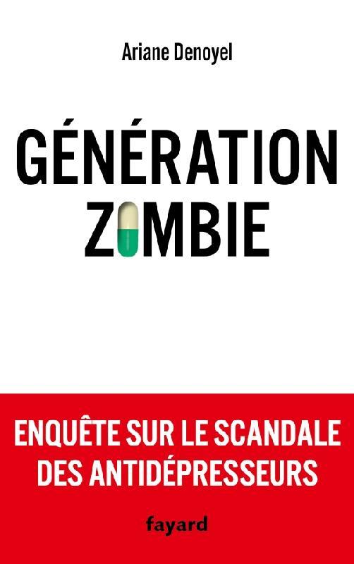 GENERATION ZOMBIE - ENQUETE SUR LE SCANDALE DES ANTIDEPRESSEURS