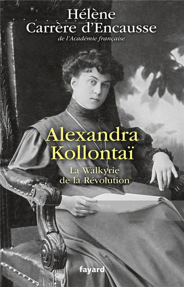 ALEXANDRA KOLLONTAI - LA WALKYRIE DE LA REVOLUTION