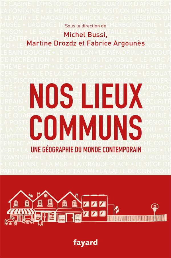 NOS LIEUX COMMUNS - UNE GEOGRAPHIE DU MONDE CONTEMPORAIN