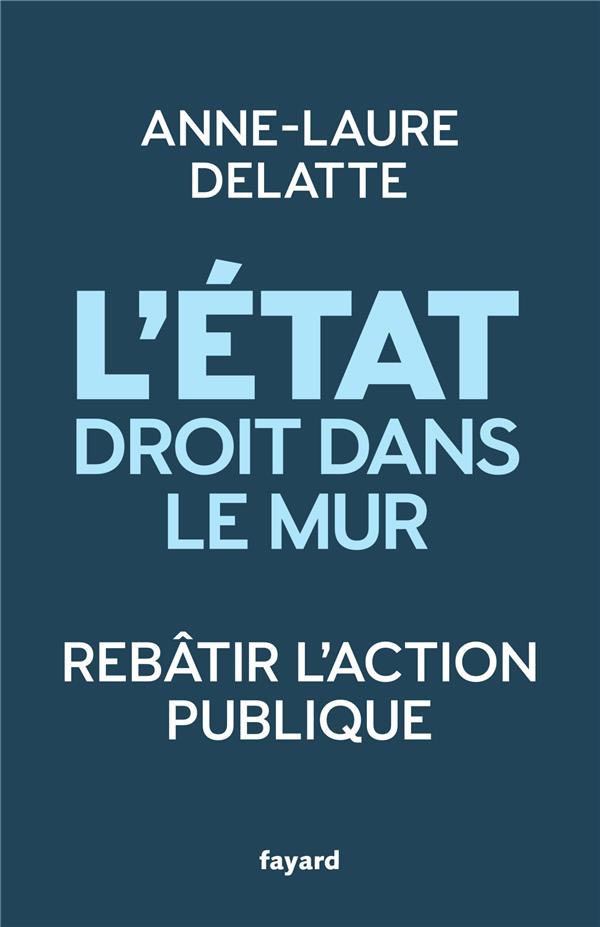 L'ETAT DROIT DANS LE MUR - REBATIR L'ACTION PUBLIQUE