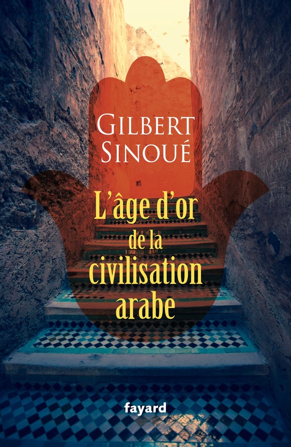 L'AGE D'OR DE LA CIVILISATION ARABE