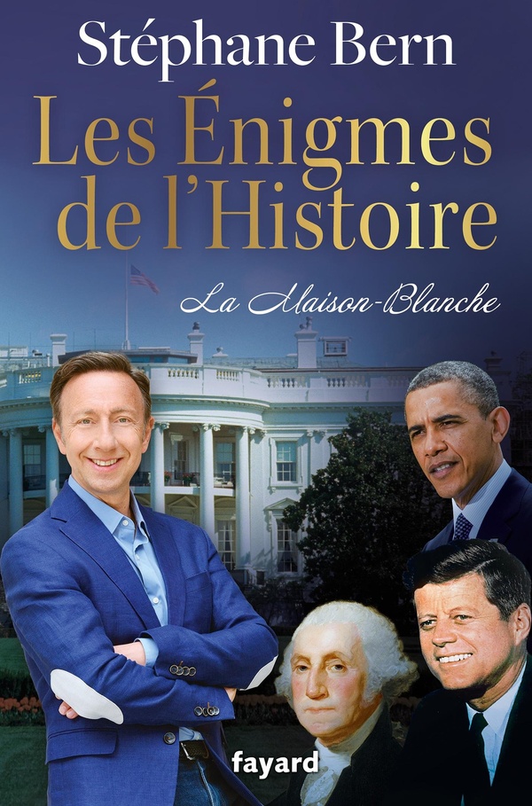 LES ENIGMES DE L'HISTOIRE - LA MAISON-BLANCHE