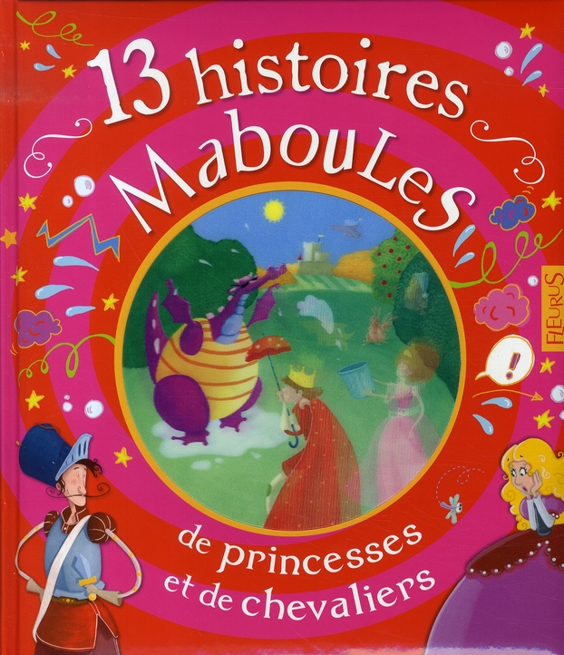 13 HISTOIRES MABOULES DE PRINCESSES ET DE CHEVALIERS