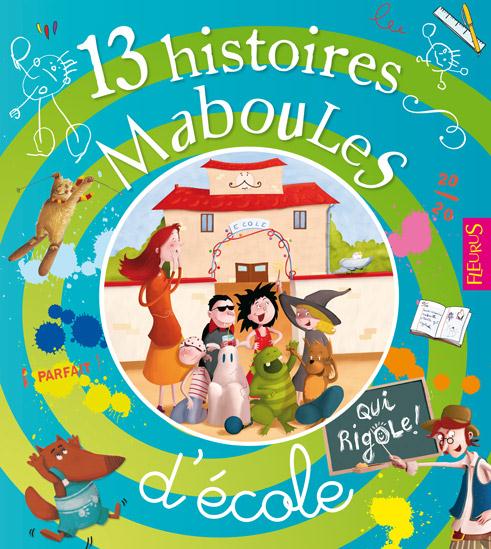13 HISTOIRES MABOULES D'ECOLE