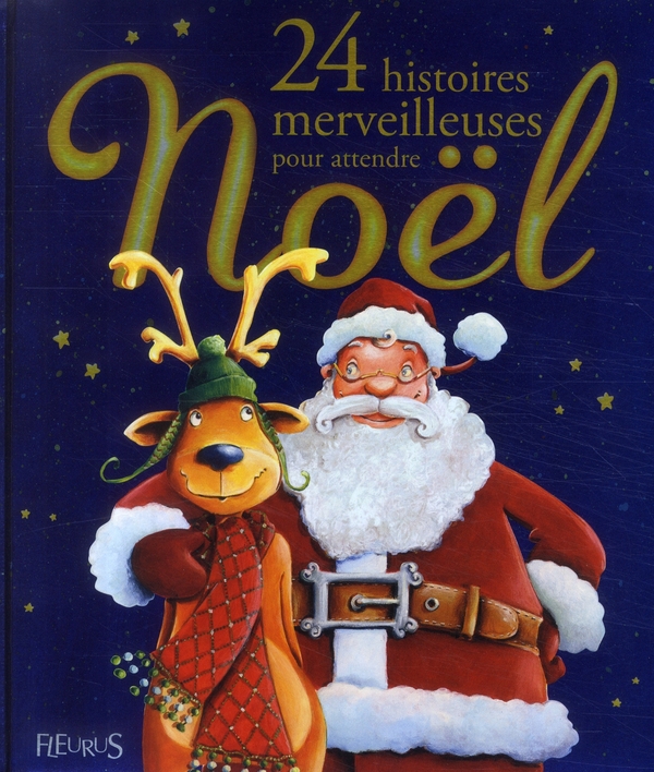 24 HISTOIRES MERVEILLEUSES POUR ATTENDRE NOEL