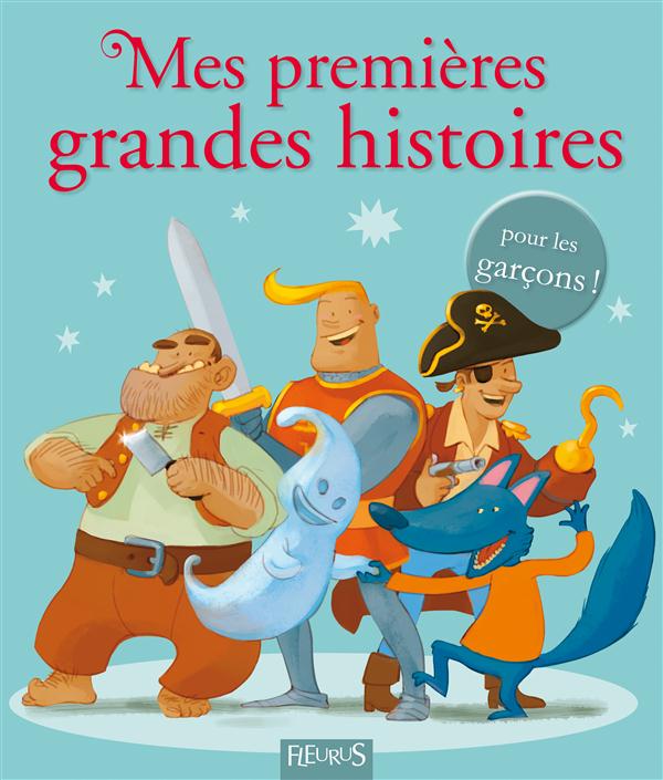 MES PREMIERES GRANDES HISTOIRES - POUR LES GARCONS !