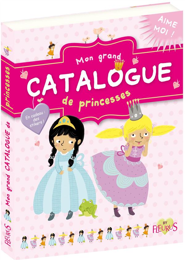MON GRAND CATALOGUE DE PRINCESSES (+ STICKERS)