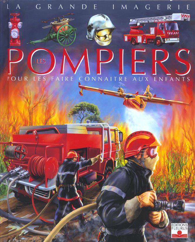 LES POMPIERS - POUR LES FAIRE CONNAITRE AUX ENFANTS