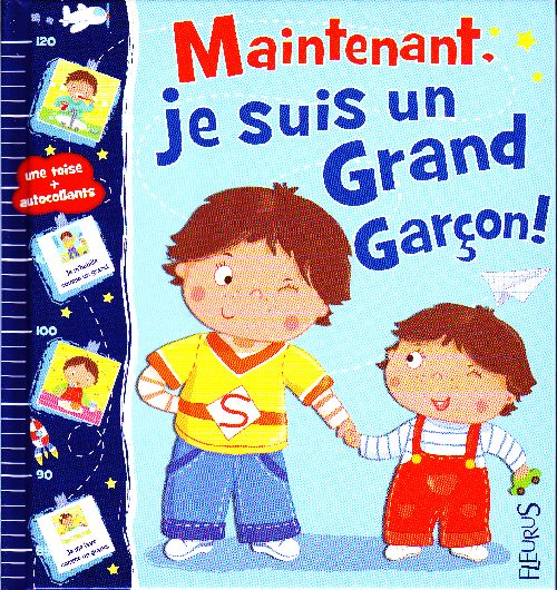 MAINTENANT, JE SUIS UN GRAND GARCON !