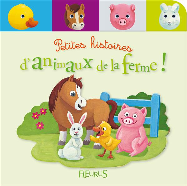 PETITES HISTOIRES D'ANIMAUX DE LA FERME