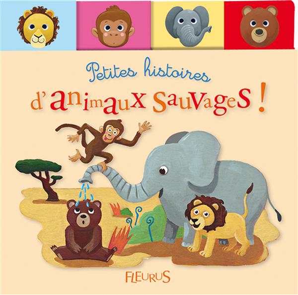 PETITES HISTOIRES D'ANIMAUX SAUVAGES