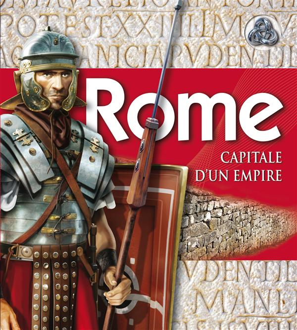 ROME - CAPITALE D'UN EMPIRE
