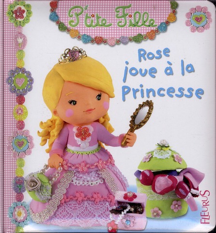 ROSE JOUE A LA PRINCESSE +FIGURINE
