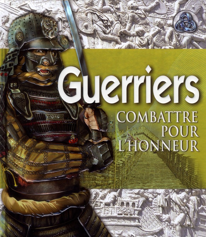 GUERRIERS - COMBATTRE POUR L'HONNEUR