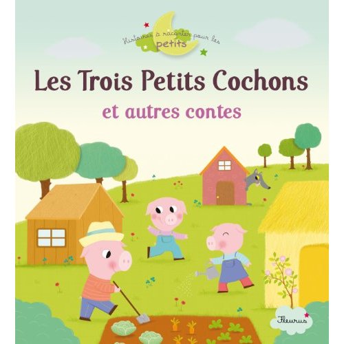 LES TROIS PETITS COCHONS ET AUTRES CONTES