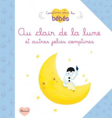 AU CLAIR DE LA LUNE ET AUTRES JOLIES COMPTINES