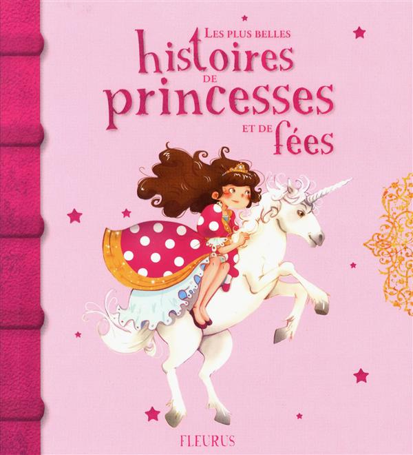 LES PLUS BELLES HISTOIRES DE PRINCESSES ET DE FEES