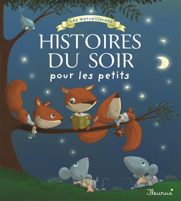 LES MERVEILLEUSES HISTOIRES DU SOIR POUR LES PETITS