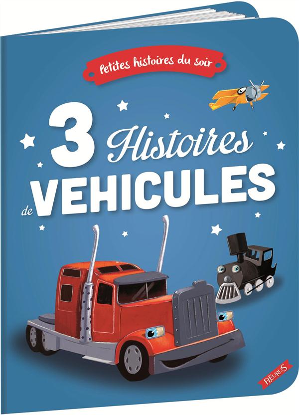 3 HISTOIRES DE VEHICULES