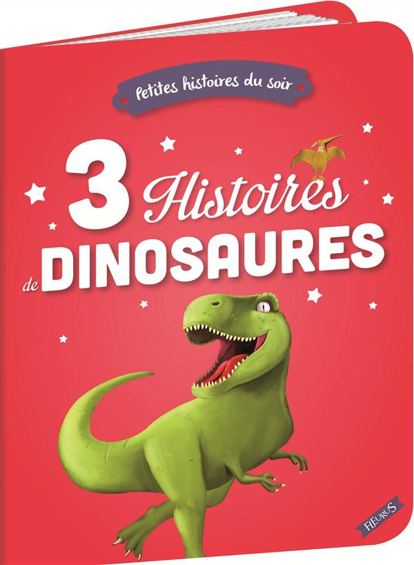 3 HISTOIRES DE DINOSAURES