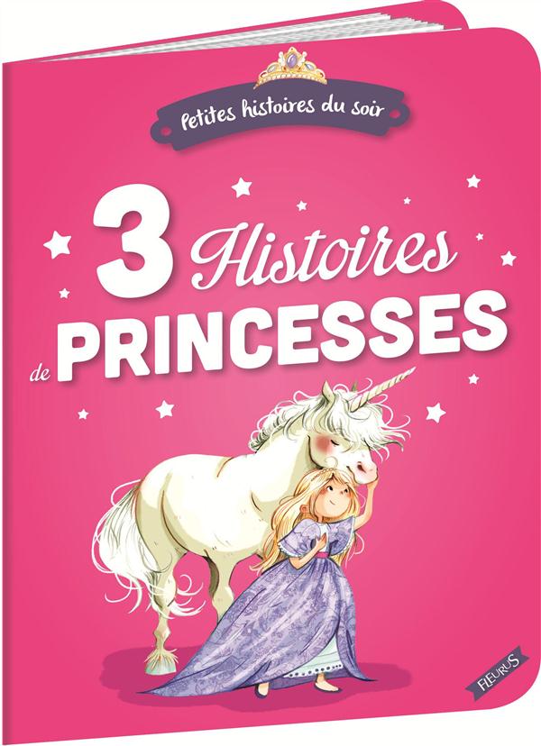 3 HISTOIRES DE PRINCESSES