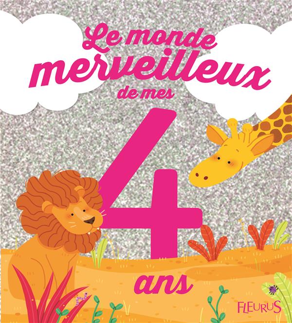 LE MONDE MERVEILLEUX DE MES 4 ANS (FILLE) - NE