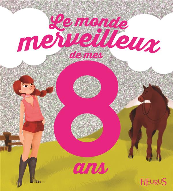 LE MONDE MERVEILLEUX DE MES 8 ANS (FILLE) - NE