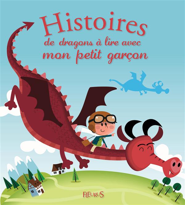 HISTOIRES DE DRAGONS A LIRE AVEC MON PETIT GARCON