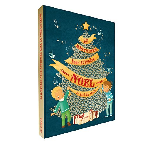 24 HISTOIRES POUR ATTENDRE NOEL AU PIED DU SAPIN