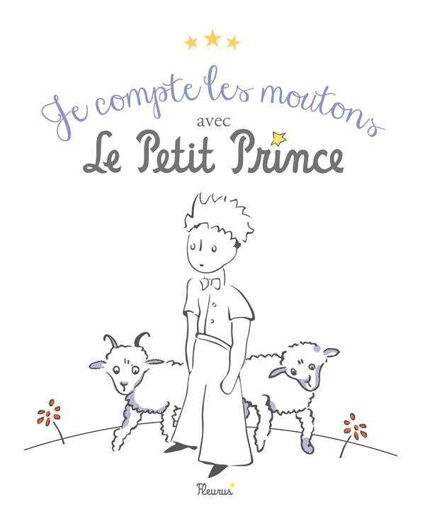 JE COMPTE LES MOUTONS AVEC LE PETIT PRINCE