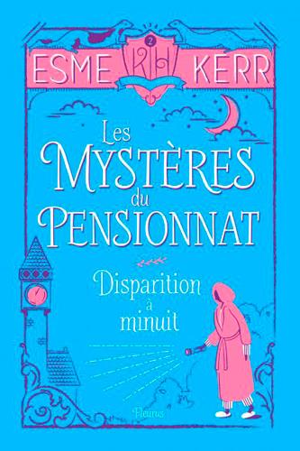 LES MYSTERES DU PENSIONNAT - TOME 2 - DISPARITION A MINUIT
