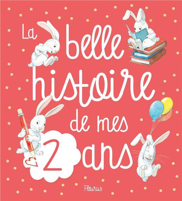 LA BELLE HISTOIRE DE MES 2 ANS