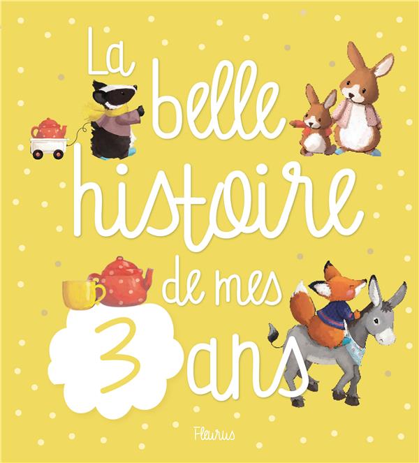 LA BELLE HISTOIRE DE MES 3 ANS