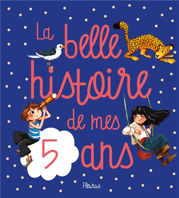 LA BELLE HISTOIRE DE MES 5 ANS