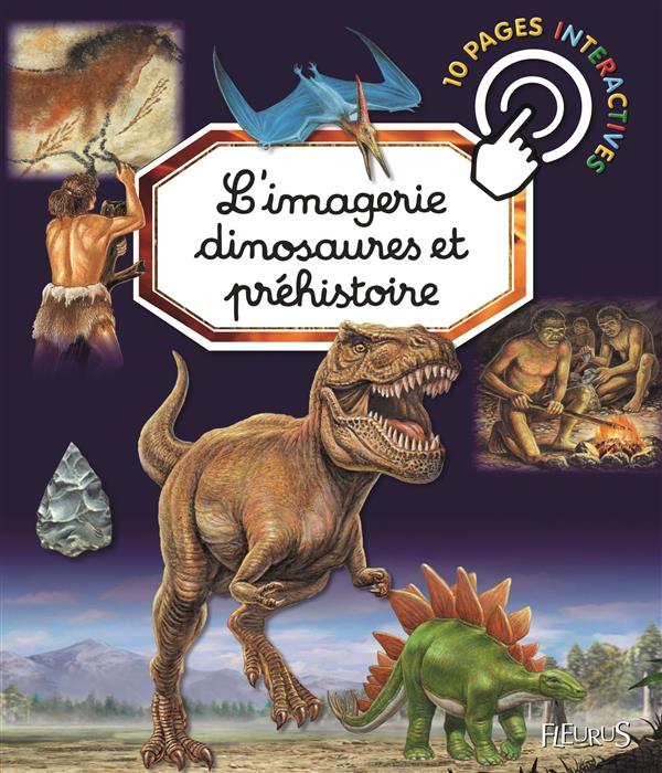 L'IMAGERIE DINOSAURES ET PREHISTOIRE (INTERACTIVE)